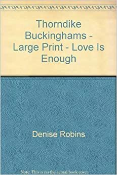 Love Is Enough by Denise Robins