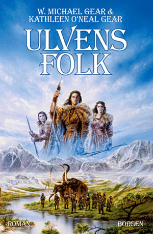 Ulvens Folk by Kathleen O'Neal Gear, Svend Ranild, W. Michael Gear