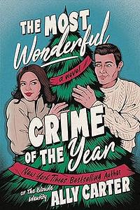 The Most Wonderful Crime of the Year by Ally Carter