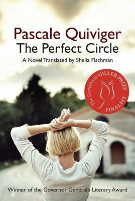 The Perfect Circle by Sheila Fischman, Pascale Quiviger