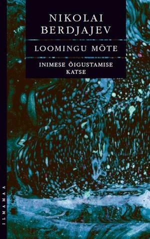 Loomingu mõte. Inimese õigustamise katse by Nikolai Berdyaev, Nikolai A. Berdjajev