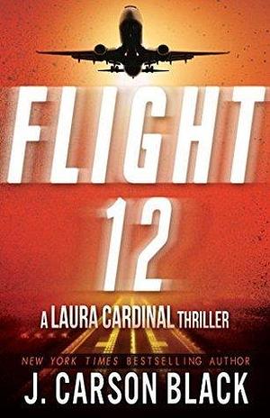 Flight 12 by Diane Capri, J. Carson Black, J. Carson Black, Allan Leverone