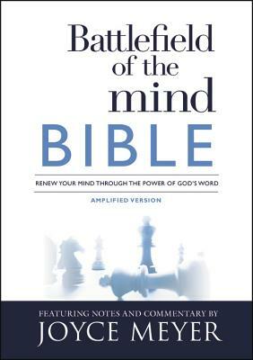 Battlefield of the Mind Bible: Renew Your Mind Through the Power of God's Word by Joyce Meyer