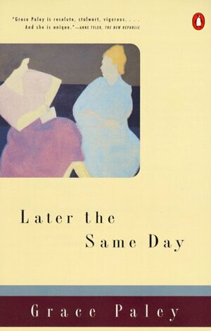 Later the Same Day by Grace Paley