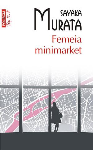 Femeia minimarket by Sayaka Murata