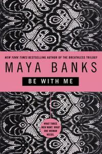 Be with Me by Maya Banks