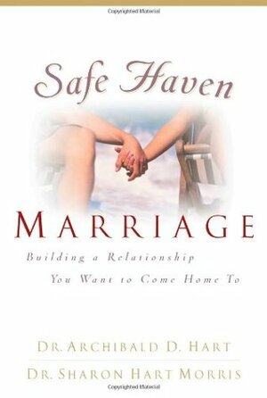 Safe Haven Marriage by Archibald D. Hart