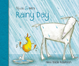 Muddle & Mo's Rainy Day by Nikki Slade Robinson