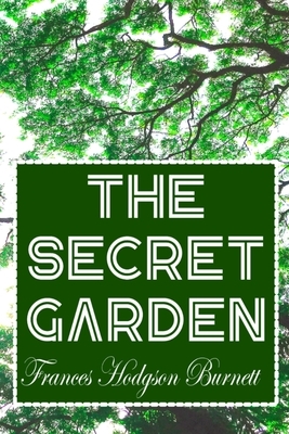 The Secret Garden by Frances Hodgson Burnett