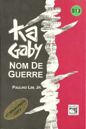 Ka Gaby, Nom de Guerre by Paulino Lim Jr.