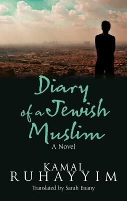 Diary of a Jewish Muslim by Kamal Ruhayyim