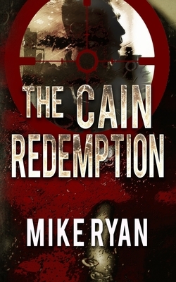 The Cain Redemption by Mike Ryan