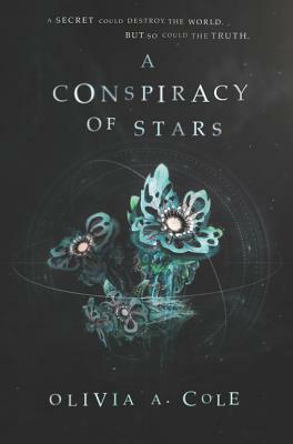 A Conspiracy of Stars by Olivia a. Cole