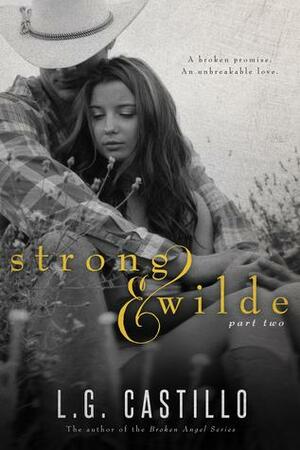 Strong & Wilde: Part Two by L.G. Castillo