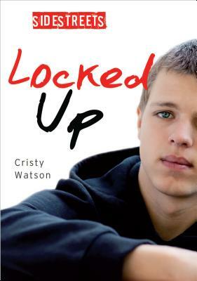 Locked Up by Cristy Watson