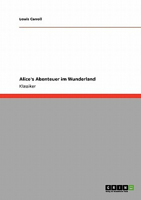 Alice's Abenteuer im Wunderland by Lewis Carroll