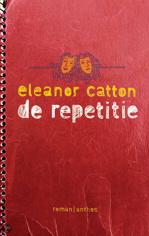 De repetitie by Eleanor Catton