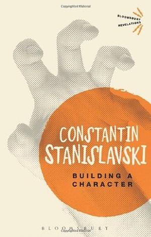 Building A Character by Konstantin Stanislavski