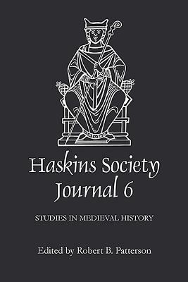 The Haskins Society Journal, Volume 6: 1994, Studies in Medieval History by 