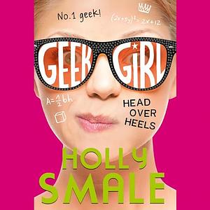 Head Over Heels by Holly Smale