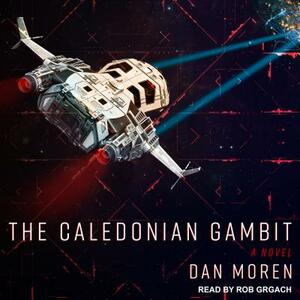 The Caledonian Gambit by Dan Moren