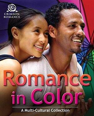 Romance In Color: A Multicultural Collection by Angela Smith, Lotchie Burton, Ruby Lang, Elley Arden, Alexia Adams, Casey Dawes, Holley Trent, Heather Rodney-Diaz, Ellen Parker, Synithia Williams