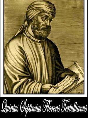 The Soul's Testimony (With Active Table of Contents) by Tertullian, James Donaldson, Alexander Roberts, Arthur Cleveland Coxe