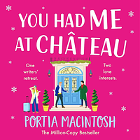 You Had Me at Chateau by Portia MacIntosh