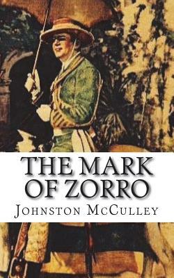 The Mark of Zorro by Johnston McCulley