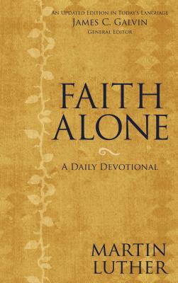 Faith Alone: A Daily Devotional by The Zondervan Corporation