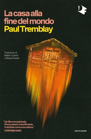 La casa alla fine del mondo by Paul Tremblay