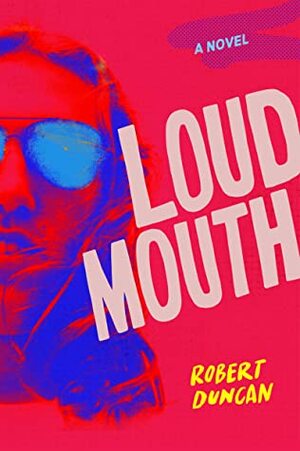 Loudmouth by Robert Duncan