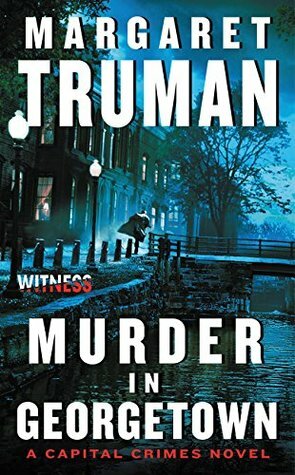 Murder in Georgetown: A Capital Crimes Novel by Margaret Truman