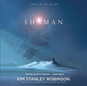 Shaman by Kim Stanley Robinson