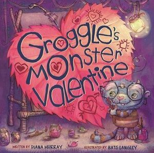 Groggle's Monster Valentine by Diana Murray, Bats Langley