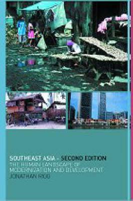 Southeast Asia: The Human Landscape of Modernization and Development by Jonathan Rigg