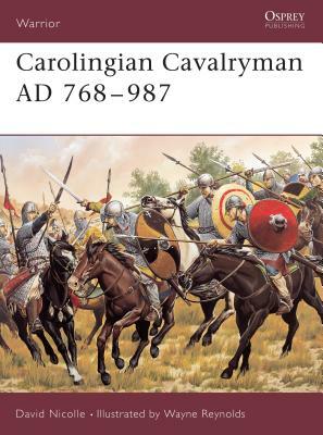 Carolingian Cavalryman Ad 768-987 by David Nicolle