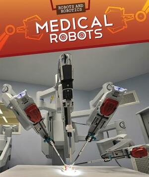 Medical Robots by Daniel R. Faust