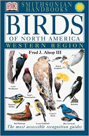 Birds of North America: Western Region by Fred J. Alsop III