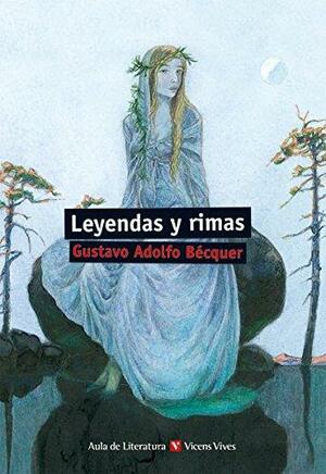 Leyendas y rimas by Gustavo Adolfo Bécquer