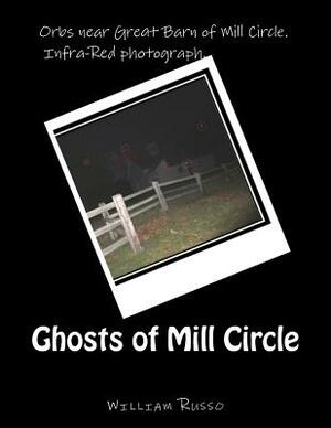 Ghosts of Mill Circle by William Russo