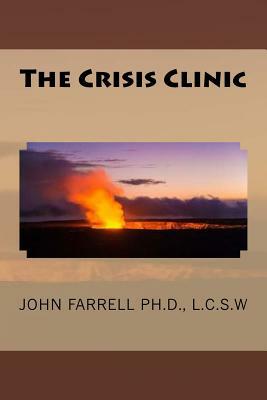 The Crisis Clinic by John Farrell