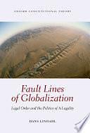 Fault Lines of Globalization: Legal Order and the Politics of A-Legality by Hans Lindahl