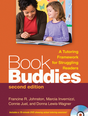 Book Buddies: A Tutoring Framework for Struggling Readers [With DVD] by Francine R. Johnston, Connie Juel, Marcia Invernizzi