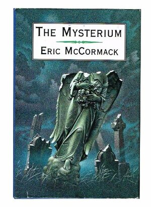 The Mysterium: A Novel of Deconstruction by Eric McCormack