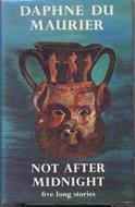 Not After Midnight, and Other Stories by Daphne du Maurier
