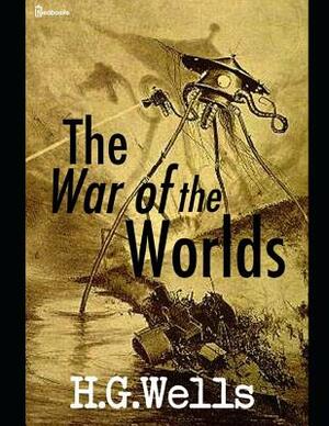 The wars of the Worlds.: A Fantastic Story of Science Fiction (Annotated) BY H.G. Wells. by H.G. Wells