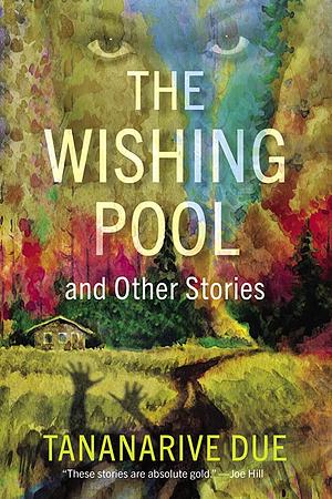 The Wishing Pool and Other Stories by Tananarive Due