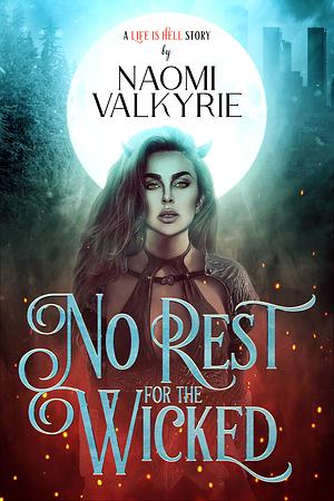 No Rest for the Wicked by Naomi Valkyrie