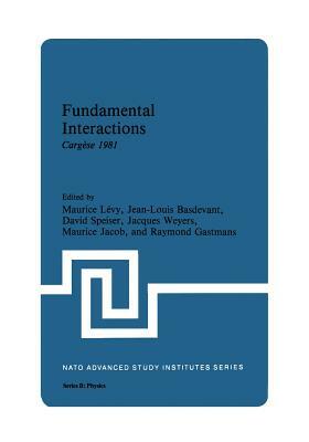 Fundamental Interactions: Cargèse 1981 by 